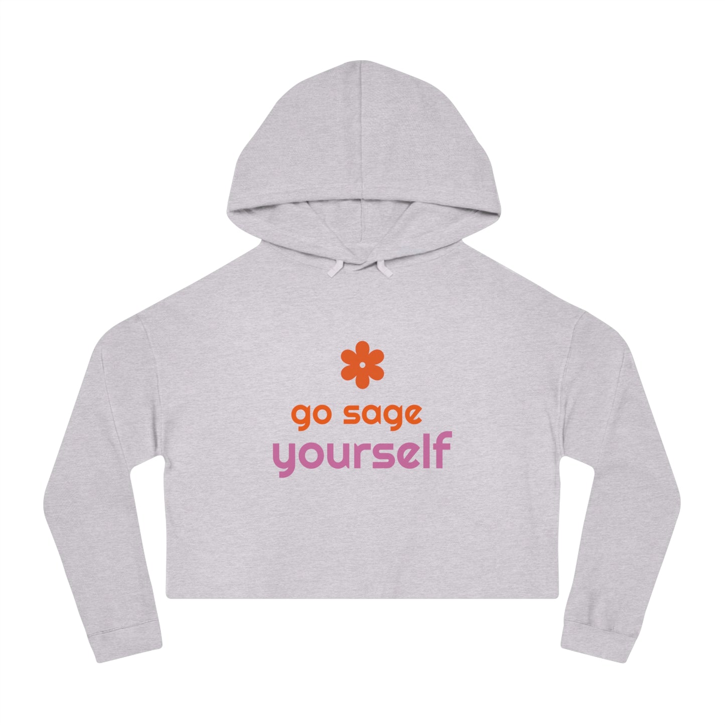 Women’s Cropped Hooded Sweatshirt - go sage yourself v2